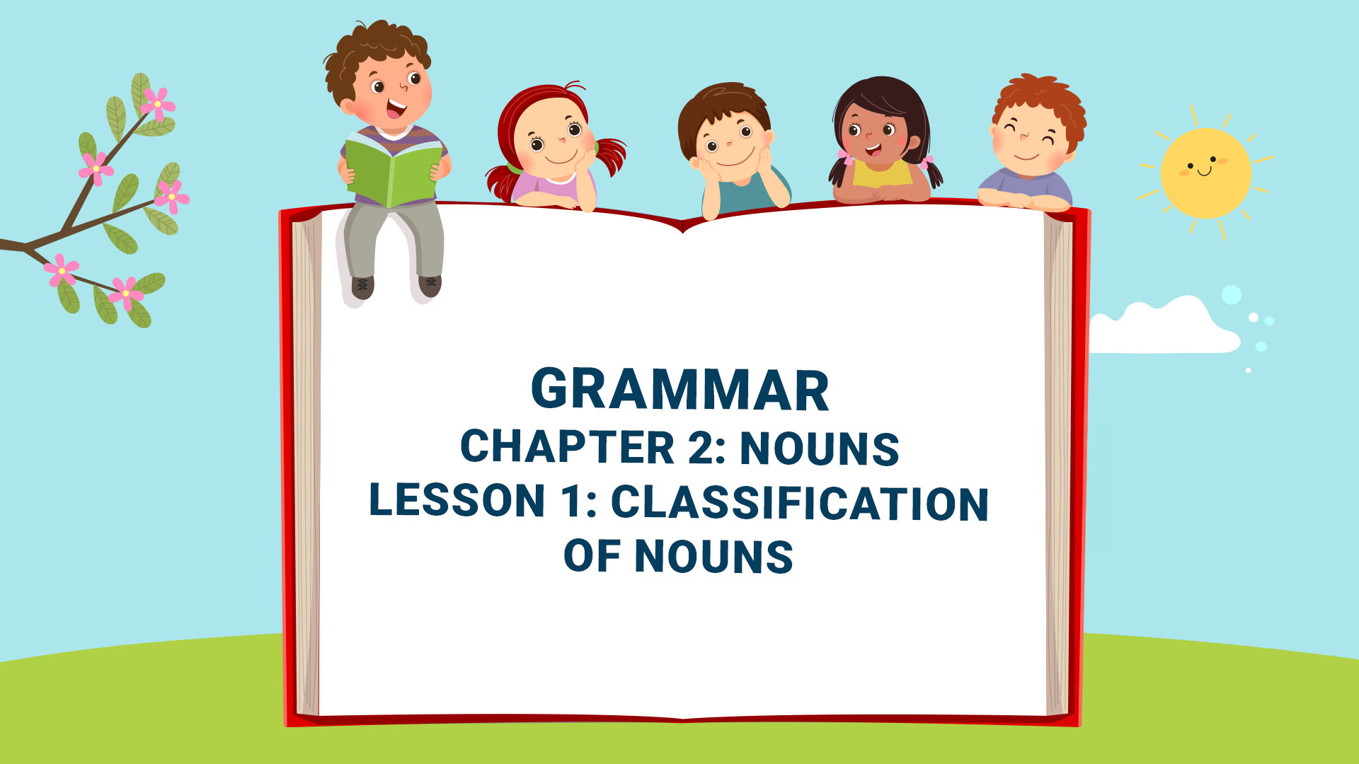 Part B: Grammar - Chapter 2: Nouns - Lesson 1: Classification of Nouns